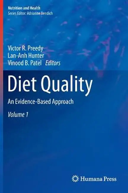 Diet Quality: An Evidence-Based Approach, Volume 1 by Victor R. Preedy