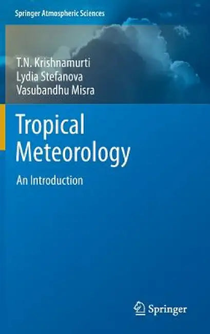 Tropical Meteorology: An Introduction by T. N. Krishnamurti