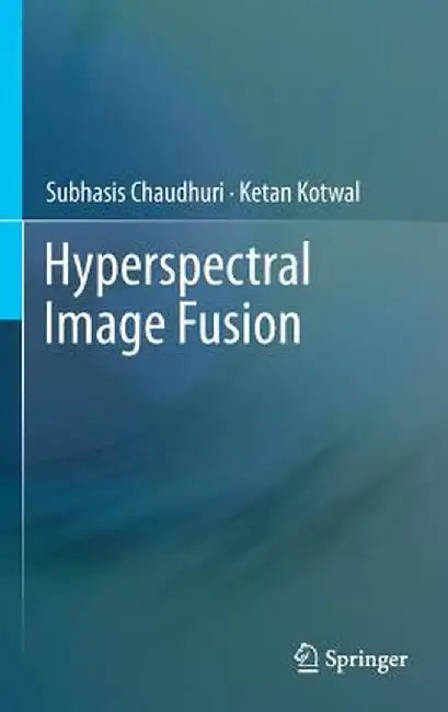 Hyperspectral Image Fusion by Subhasis Chaudhuri