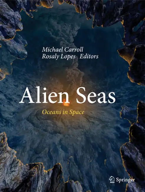 Alien Seas: Oceans in Space by Michael Carroll