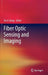 Fiber Optic Sensing and Imaging by Jin U. Kang