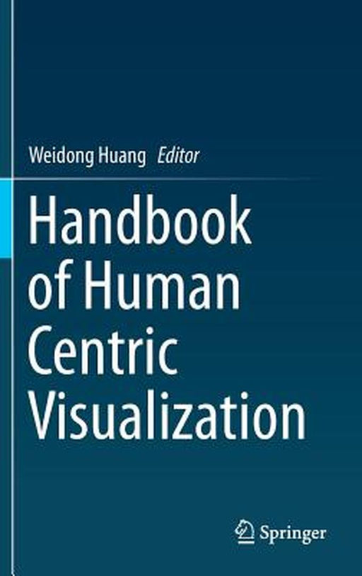Handbook of Human Centric Visualization by Weidong Huang