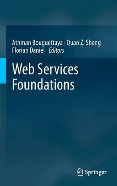 Web Services Foundations by Athman Bouguettaya