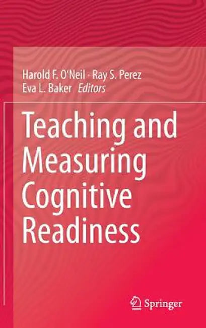 Teaching and Measuring Cognitive Readiness by Harold F. O'Neil