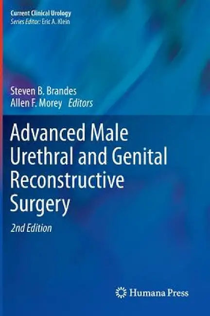 Advanced Male Urethral and Genital Reconstructive Surgery by Steven B. Brandes