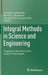 Integral Methods in Science and Engineering: Progress in Numerical and Analytic Techniques by Christian Constanda
