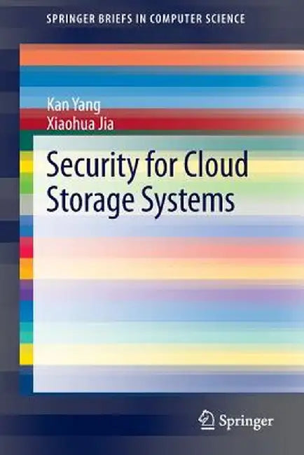 Security for Cloud Storage Systems by Kan Yang