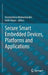 Secure Smart Embedded Devices, Platforms and Applications by Konstantinos Markantonakis