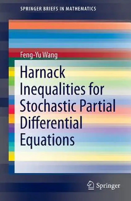 Harnack Inequalities for Stochastic Partial Differential Equations by Feng-Yu Wang