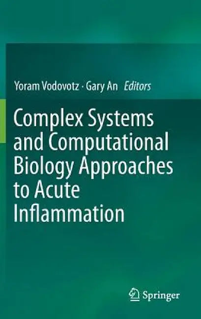 Complex Systems and Computational Biology Approaches to Acute Inflammation by Yoram Vodovotz