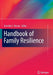 Handbook of Family Resilience by Dorothy S. Becvar
