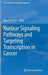 Nuclear Signaling Pathways and Targeting Transcription in Cancer by Rakesh Kumar
