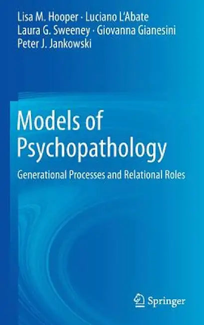 Models of Psychopathology: Generational Processes and Relational Roles by Lisa M. Hooper
