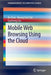Mobile Web Browsing Using the Cloud by Bo Zhao