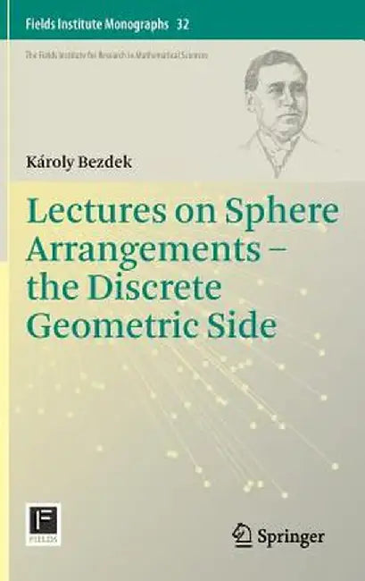 Lectures on Sphere Arrangements - The Discrete Geometric Side by Károly Bezdek