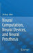 Neural Computation, Neural Devices, and Neural Prosthesis by Zhi Yang