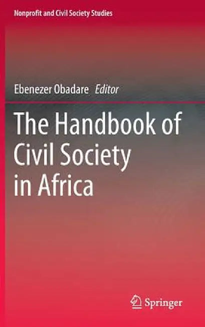 The Handbook of Civil Society in Africa by Ebenezer Obadare