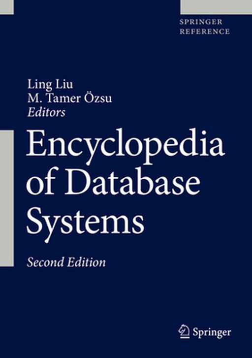 Encyclopedia of Database Systems by Ling Liu