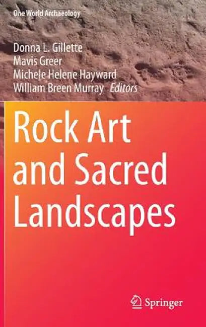 Rock Art and Sacred Landscapes by Donna L. Gillette