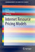 Internet Resource Pricing Models by Ke Xu