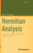Hermitian Analysis: From Fourier Series to Cauchy-Riemann Geometry by John P. D'Angelo