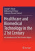 Healthcare and Biomedical Technology in the 21st Century: An Introduction for Non-Science Majors by George R. Baran