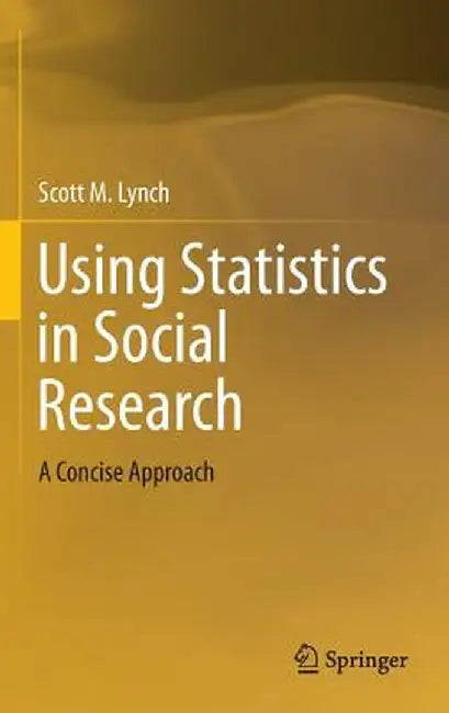 Using Statistics in Social Research: A Concise Approach by Scott M. Lynch