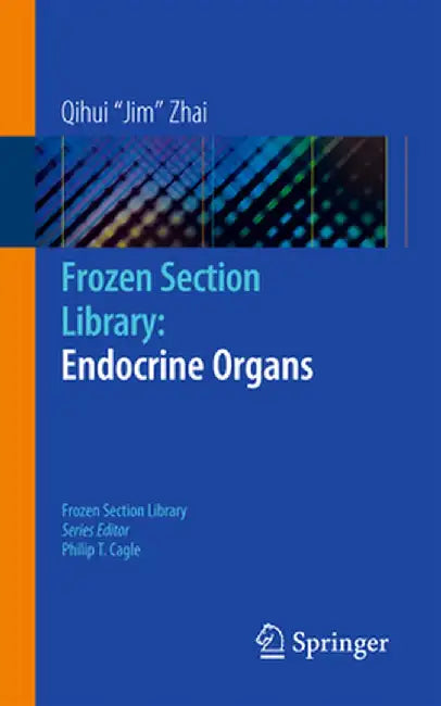Frozen Section Library: Endocrine Organs by Qihui Jim Zhai
