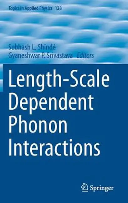 Length-Scale Dependent Phonon Interactions by Subhash L. Shindé