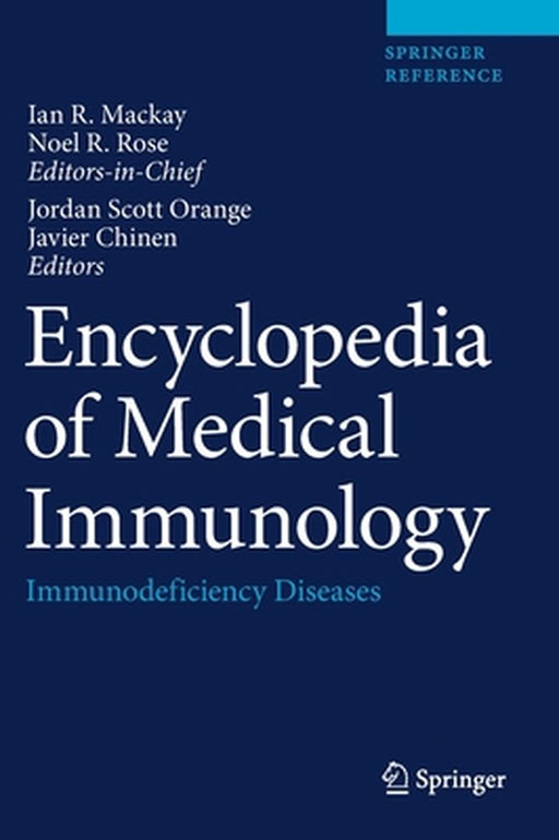 Encyclopedia of Medical Immunology: Immunodeficiency Diseases by Ian R. MacKay