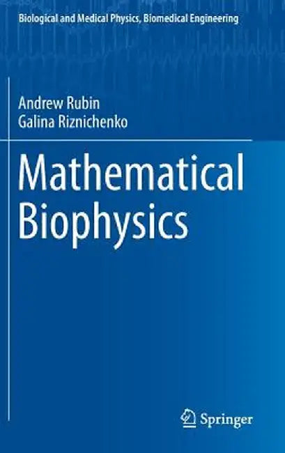 Mathematical Biophysics by Andrew Rubin