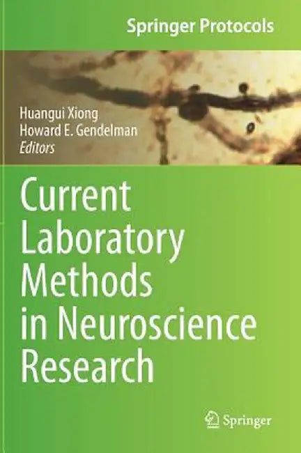 Current Laboratory Methods in Neuroscience Research by Huangui Xiong