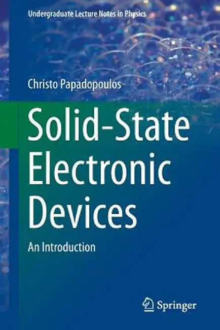 Solid-State Electronic Devices: An Introduction by Christo Papadopoulos