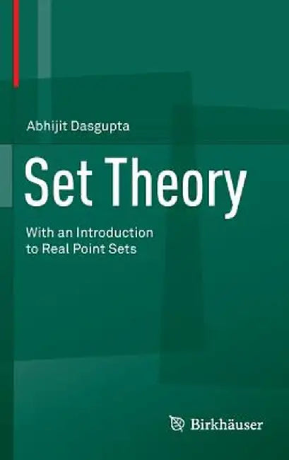 Set Theory: With an Introduction to Real Point Sets by Abhijit Dasgupta