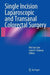 Single Incision Laparoscopic and Transanal Colorectal Surgery by Wai Lun Law