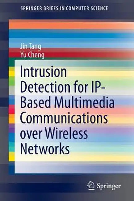 Intrusion Detection for Ip-Based Multimedia Communications Over Wireless Networks by Jin Tang
