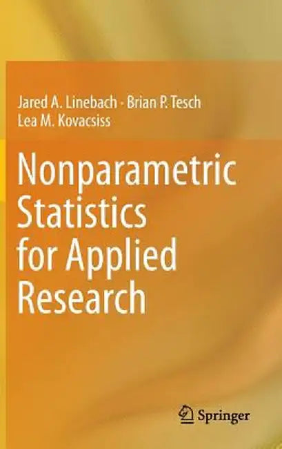 Nonparametric Statistics for Applied Research by Jared A. Linebach