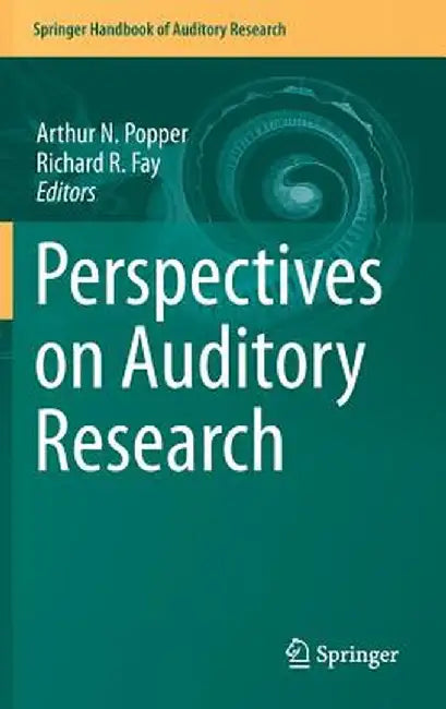 Perspectives on Auditory Research by Arthur N. Popper