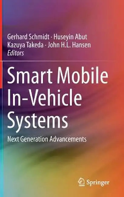 Smart Mobile In-Vehicle Systems: Next Generation Advancements by Gerhard Schmidt