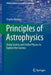 Principles of Astrophysics: Using Gravity and Stellar Physics to Explore the Cosmos by Charles Keeton