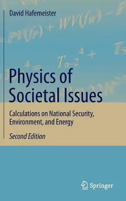 Physics of Societal Issues: Calculations on National Security, Environment, and Energy by David Hafemeister