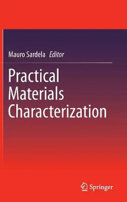 Practical Materials Characterization by Mauro Sardela