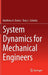 System Dynamics for Mechanical Engineers by Matthew Davies
