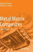 Metal Matrix Composites by Nikhilesh Chawla
