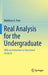 Real Analysis for the Undergraduate: With an Invitation to Functional Analysis by Matthew A. Pons