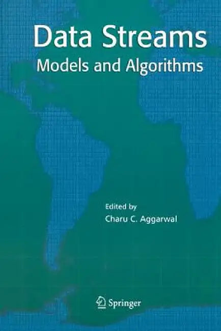 Data Streams: Models and Algorithms by Charu C. Aggarwal