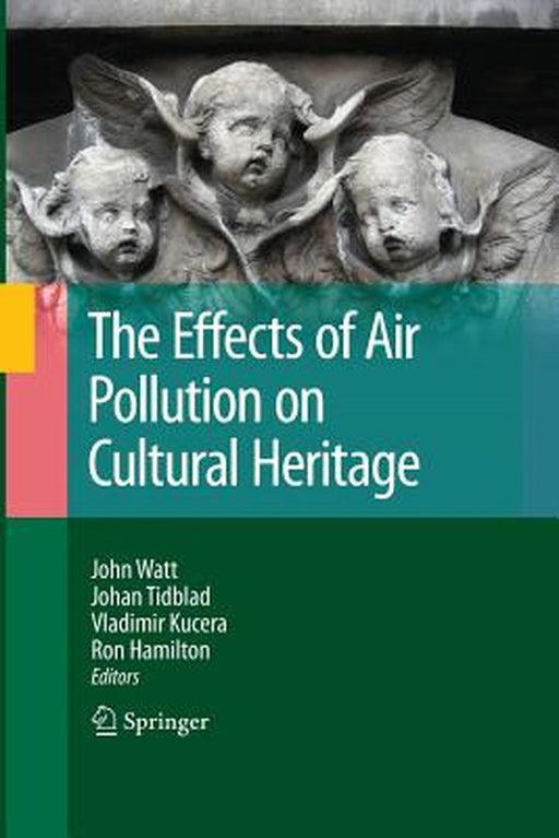 The Effects of Air Pollution on Cultural Heritage by Watt, John