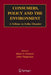 Consumers, Policy and the Environment: A Tribute to Folke Ölander by Klaus Günter Grunert