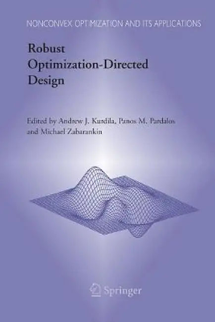 Robust Optimization-Directed Design by Andrew J. Kurdila