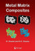 Metal Matrix Composites by Nikhilesh Chawla